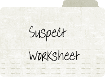 Suspect
Worksheet
